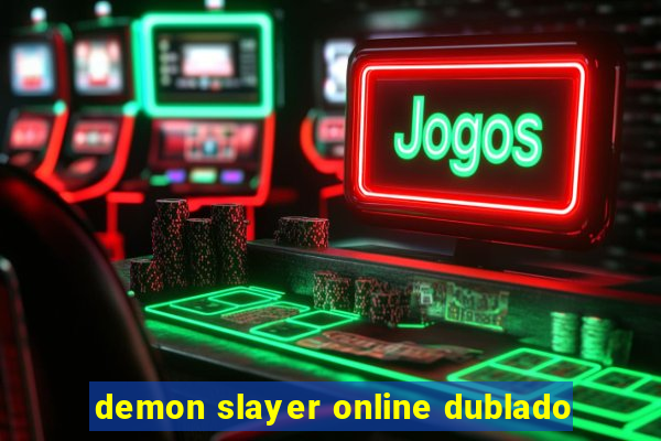 demon slayer online dublado